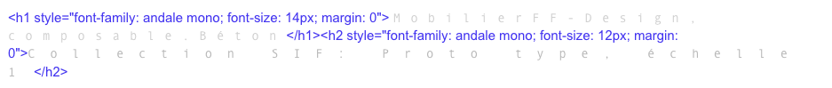 <h1 style="font-family: andale mono; font-size: 14px; margin: 0"> MobilierFF-Design, composable.Béton</h1><h2 style="font-family: andale mono; font-size: 12px; margin: 0">Collection SIF: Proto type, échelle 1 </h2>